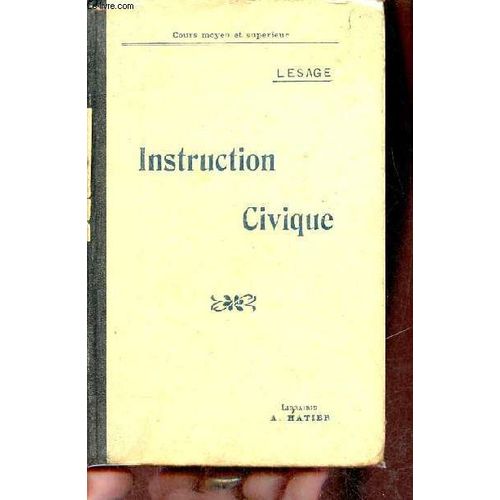 Leã§Ons D Instruction Civique Suivies De Notions Sommaires D Ã©Conomie Politique Et De Droit Usuel - Cours Moyen Et Supã©Rieur - 9e Ã©Dition.