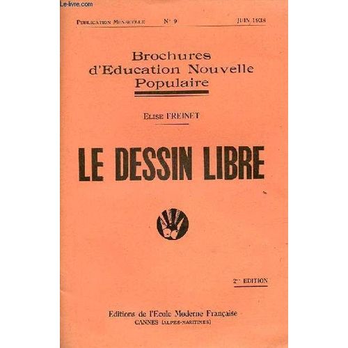 Le Dessin Libre - Brochures D Ã©Ducation Nouvelle Populaire Nâ°9 Juin 1938 - 2e Ã©Dition.
