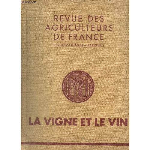 Revue Des Agriculteurs De France, Supplément Au Numéro De Juillet : La Vigne Et Le Vin : La France Viticole / Les Grands Vignobles De France / Les Raisins De Table / L Organisation Professionnelle /(...)