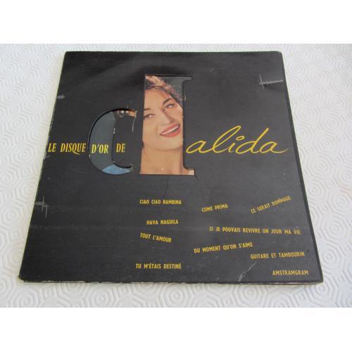 Le Disque D'or De Dalida : Ciao Ciao Bambina - Come Prima - Ce Serait Dommage - Tout L'amour - Tu M'étais Destiné - Amstramgram - Etc...