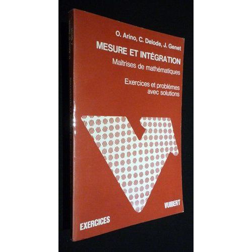 Mesure Et Intégration : Maîtrises De Mathématiques. Exercices Et Problèmes Avec Solutions.