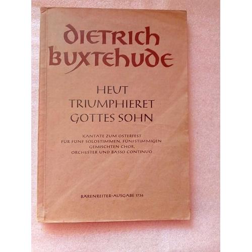 Livre Partition Dietrich Buxtehude Heut Triumphieret Gottes Sohn (Aujourd'hui Le Fils De Dieu Triomphe)