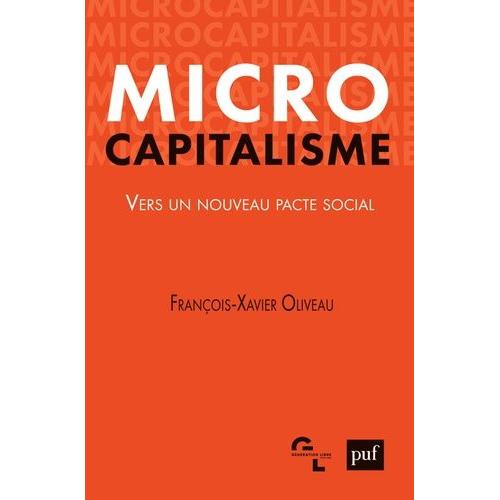 Microcapitalisme - Vers Un Nouveau Pacte Social