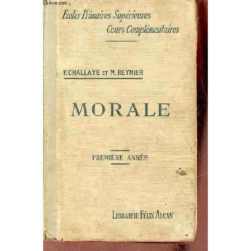 Cours De Morale Ã  L Usage Des Ã©Coles Primaires Supã©Rieures Et Des Cours Complã©Mentaires (1re Annã©E).