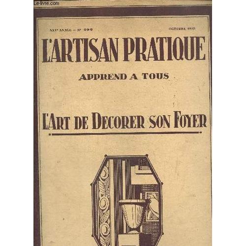 L Artisan Pratique Apprend À Tous L Art De Décorer Son Foyer, Xxve Année, N°292 (Octobre 1933) : Les Imitations De Laque / Métal : Style Louis Xiii / Pyrogravure : Oiseaux (Corbeaux) / Cuir :(...)