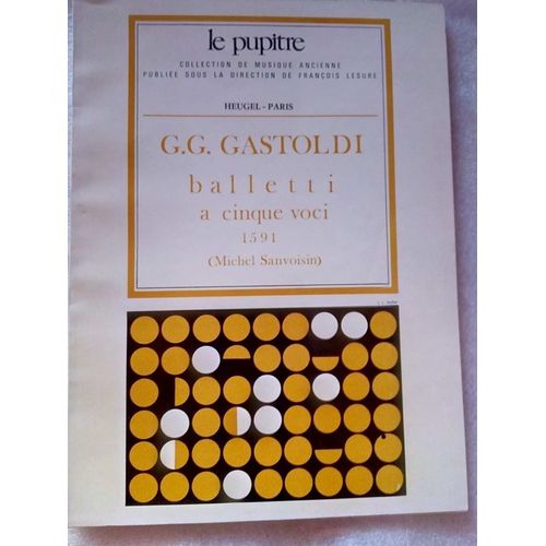 Livre Partition Le Pupître G,G,Gastoldi Balleti A Cinque Voci (Danser À Cinq Voix) 1591