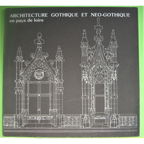 Architecture Gothique Et Néo-Gothique En Pays De Loire.