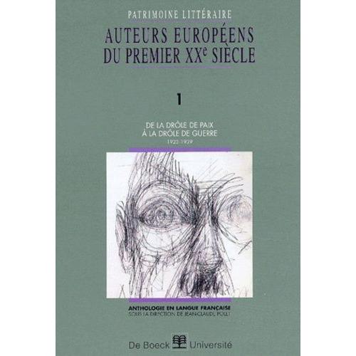 Auteurs Européens Du Premier Xxème Siècle - Volume 1, De La Drôle De Paix À La Drôle De Guerre (1923-1939)