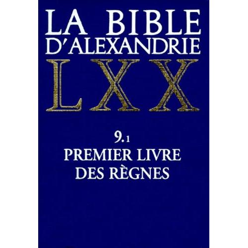 La Bible D'alexandrie - Tome 9, Premier Livre Des Règnes