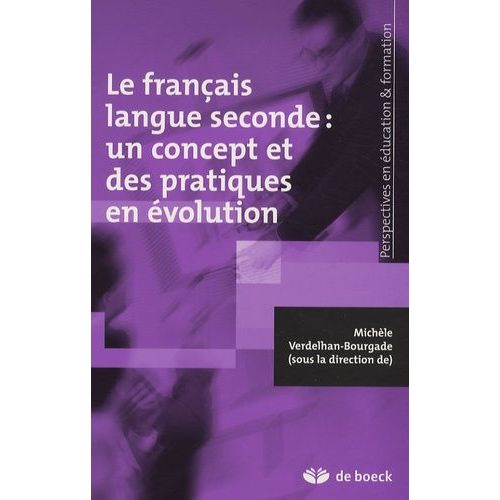 Le Français Langue Seconde : Un Concept Et Des Pratiques En Évolution