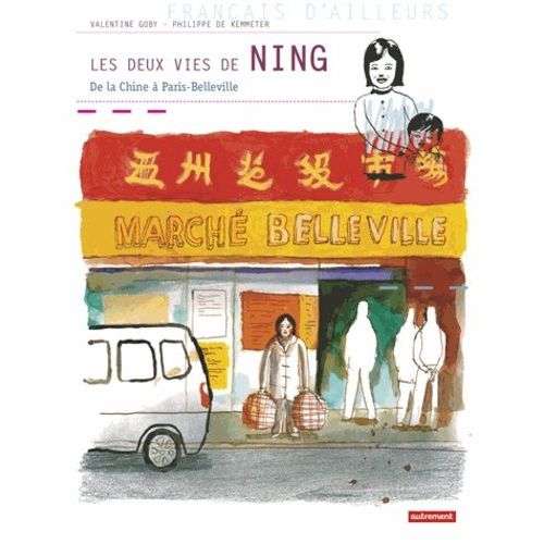 Les Deux Vies De Ning - De La Chine À Paris-Belleville