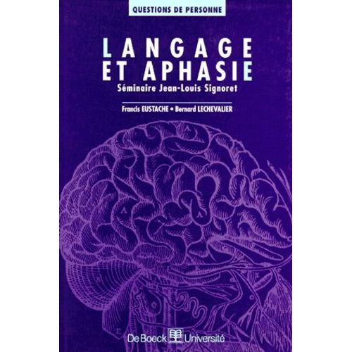 Langage Et Aphasie - Séminaire Jean-Louis Signoret