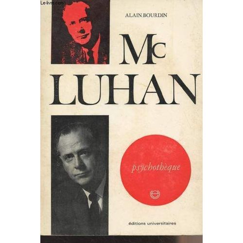Mc Luhan, Communication, Technologie Et Société - Psychothèque