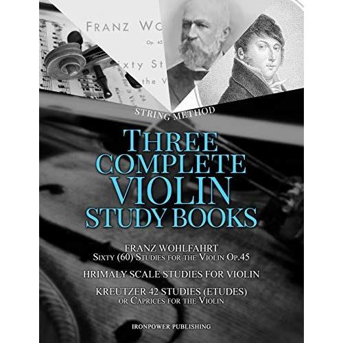 Franz Wohlfahrt Sixty (60) Studies For The Violin Op.45, Hrimaly Scale Studies For Violin, Kreutzer 42 Studies (Etudes) Or Caprices For The Violin: Th