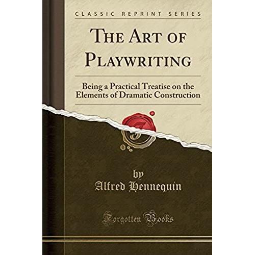 Hennequin, A: Art Of Playwriting