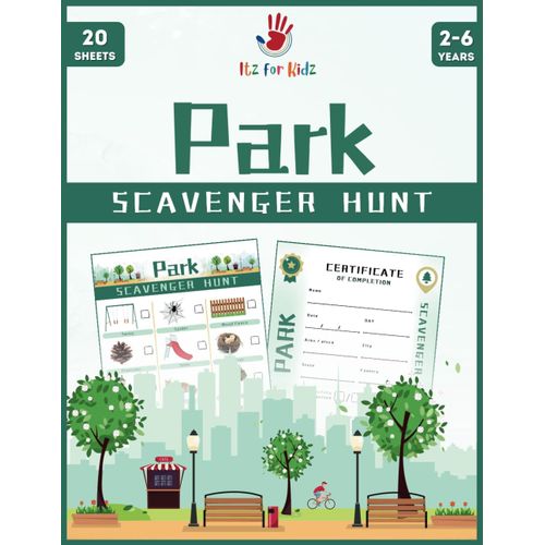 Park Scavenger Hunt: Checklists And Badges For Curious Kids - A Perfect Companion For Outdoor Expeditions, Park Visits And Nature Walks (Scavenger Hunt For Kids From Itz For Kidz)