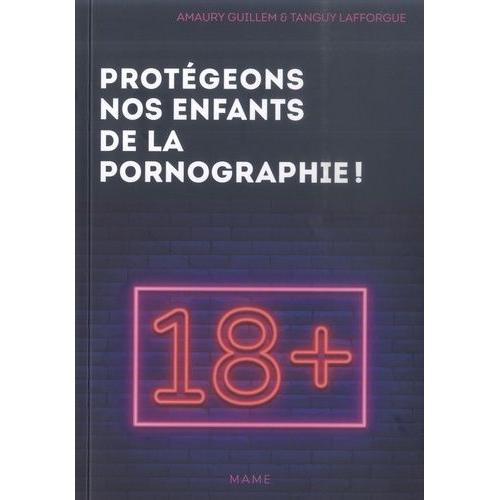 Protégeons Nos Enfants De La Pornographie ! - 10 Conseils Pour Les Parents