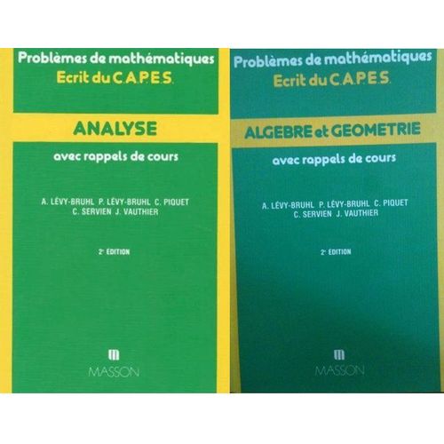 Lot De 2 Livres - Problèmes De Mathématiques Écrit Du Capes - Analyse Algèbre Et Géométrie Avec Rappels De Cours Et Corrigés - Sujets De 1979 À 1987