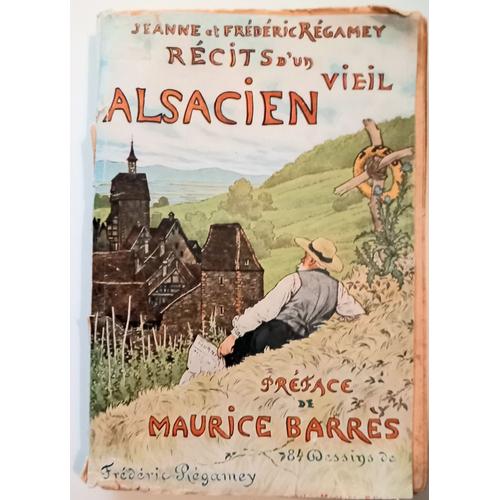 Régamey, Jeanne Et Frederic - Récits D'un Vieil Alsacien - Préface De Maurice Barrès - 84 Dessins De Frédéric Régamey