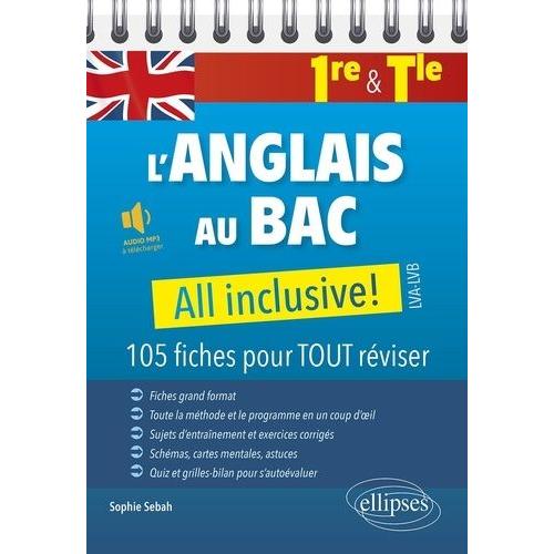 L'anglais Au Bac : 1re - Tle All Inclusive! - 105 Fiches De Révision Pour Réussir Le Contrôle Continu