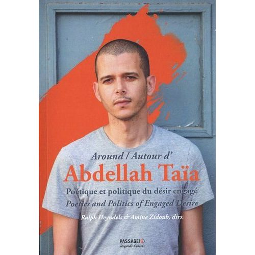 Poétique Et Politique Du Désir Engagé - Autour D'abdellah Taïa