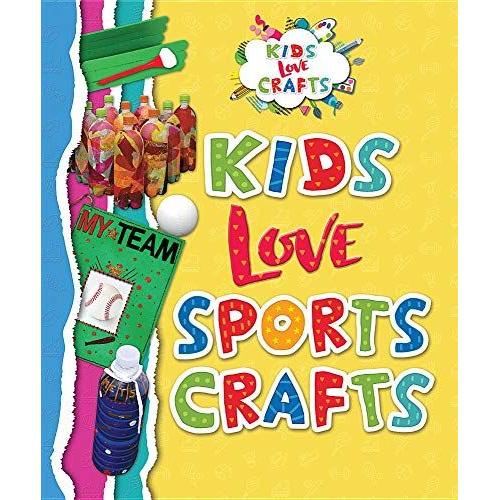 Kids Love Sports Crafts (Kids Love Crafts)