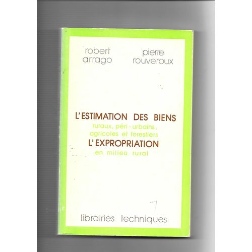 L'estimation Des Biens Ruraux, Péri-Urbain, Agricoles Et Forestiers - L'expropriation En Milieu Rural