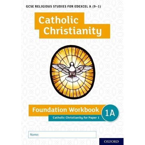 Gcse Religious Studies For Edexcel A (9-1): Catholic Christianity Foundation Workbook For Paper 1