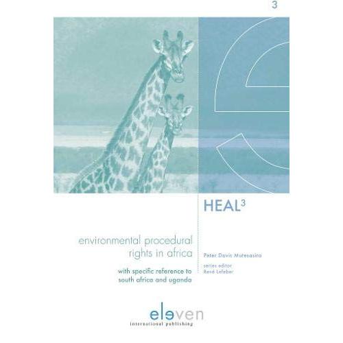 Environmental Procedural Rights In Africa: With Specific Reference To South Africa And Uganda (Humanity, Earth And Law In The Third Millennium): 3