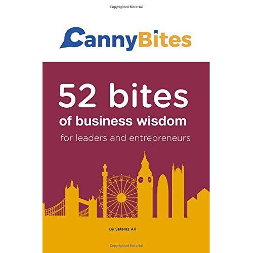 Canny Bites: 52 Bites Of Business Wisdom For Leaders And Entrepreneurs