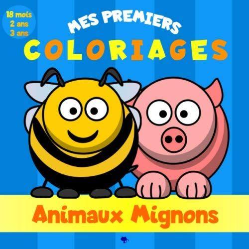 Mes premiers coloriages - Animaux Mignons - 18 mois - 2 ans - 3