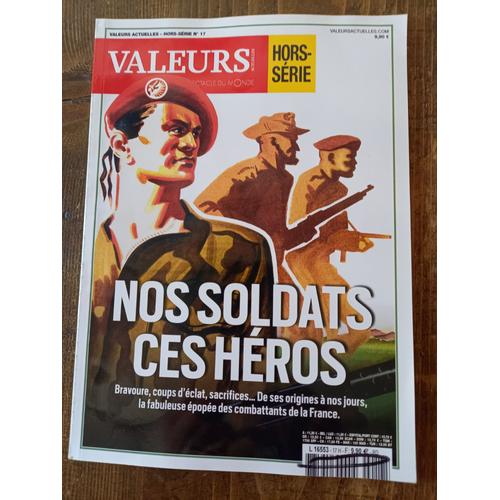 Valeurs Actuelles Hors Serie 17 Nos Soldats Ces Heros