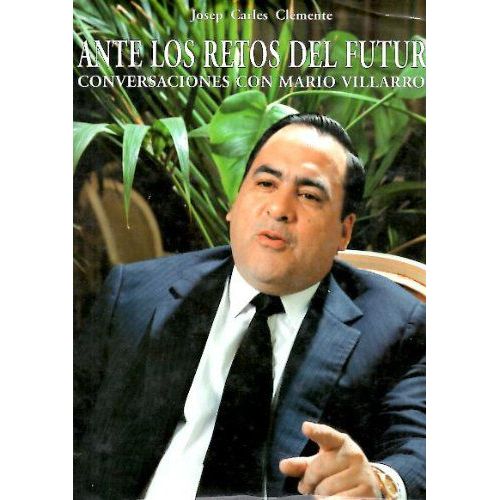 Ante Los Retos Del Futuro. Conversaciones Con Mario Villarroel.