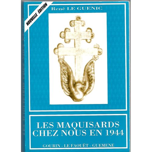 Les Maquisards Chez Nous En 1944 - Nouvelle Édition