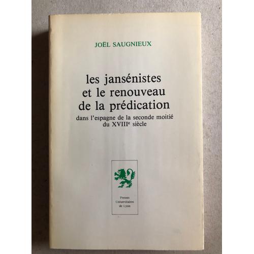 Les Jansenistes Et Le Renouveau De La Predication Dans L'espagne De La Seconde Moitié Du Xviiie Siècle