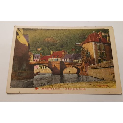 Vieille Carte Postale Aubusson ( Creuse) " Le Pont De La Terrade"