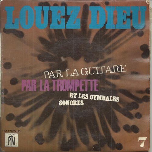 Louez Dieu N° 7 Un Monde Meilleur (Dvorak, J.L. Chauby, B. Du Parc) 2'22 - Merci Dieu Merci 3'15 / Présence A Tous Les Hommes (Guy De Fatto) 3'13 - Ouvre Les Yeux Éveille Toi 3'14