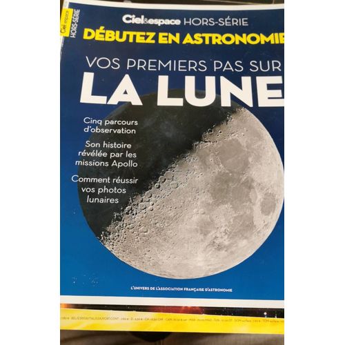 Ciel & Espace Hors Série 34 Débutez En Astronomie, La Lune