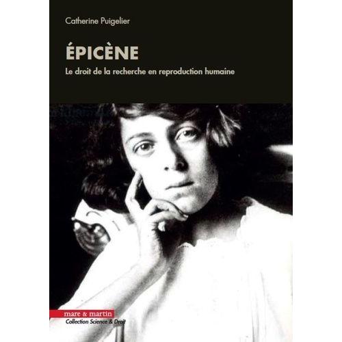 Epicène - Le Droit De La Recherche En Reproduction Humaine