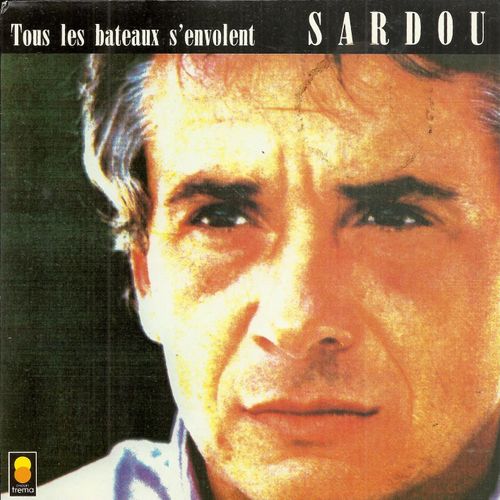 Tous Les Bateaux S'envolent (J. Cardona - M. Sardou - J.L. Dabadie) 4'03 / Laisse-Toi Prendre (Didier Barbelivien - Michel Sardou)N 3'45