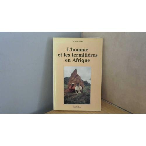 L'homme Et Les Termitières En Afrique