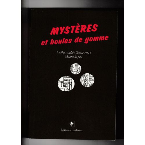 Mystères Et Boules De Gomme Collège André Chénier 2003 Mantes-La-Jolie Éditions Balthazar Policier Stéphanie Rozo Stéphanie Toupet Marlène Toudoux Anne-Laure Mathon