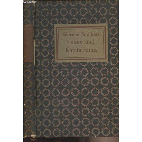 Studien Zur Entwicklngsgeschichte Des Modernen Kapitalismus - Erster Band - Luxus Und Kapitalismus