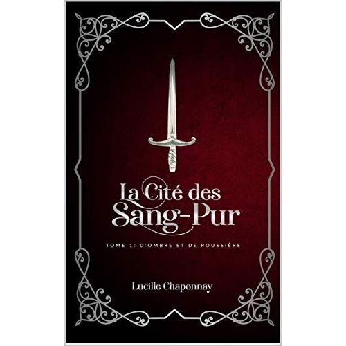 La Cité Des Sang-Pur, Tome 1 : D'ombre Et De Poussière
