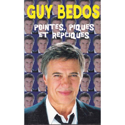 Guy Bedos : Pointes Piques Et Répliques