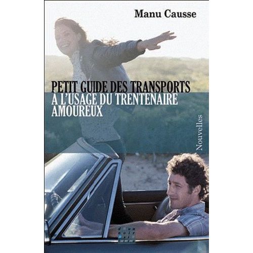 Petit Guide Des Transports À L'usage Du Trentenaire Amoureux