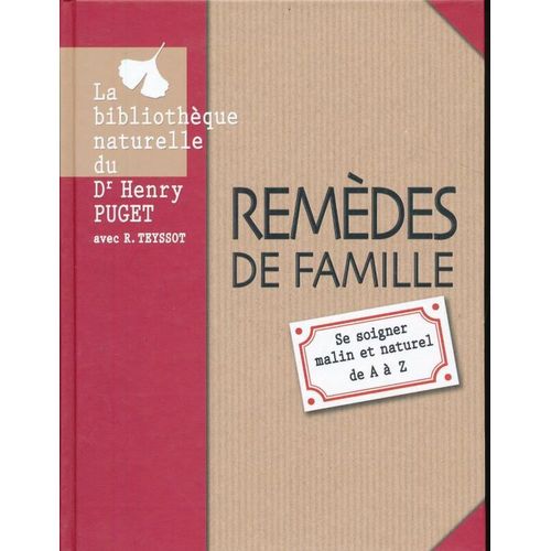 Remèdes De Famille. Se Soigner Malin Et Naturel De A À Z