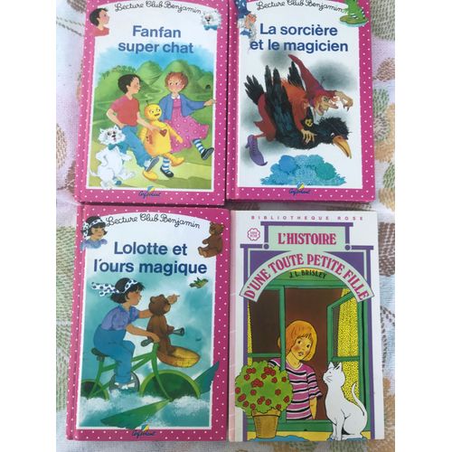 Fanfan Super Chat, La Sorcière Et Le Magicien, Lolotte Et L Ours Magique ( Club Benjamin & Histoire D Une Toute Petite Fille De J L Brisley : 4 Livres Dès 6 Ans