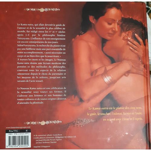 Le Nouveau Kamasutra. Le Plaisir Des Cinq Sens. Le Goût. Le Toucher. L'odorat. La Vue Et L'ouïe. 