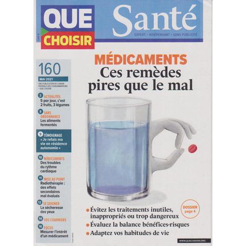 Que Choisir Santé N° 160 De Mai 2021 Médicaments Ces Remèdes Pires Que Le Mal